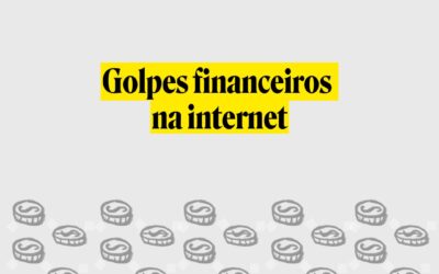 Como se defender de golpes financeiros na internet