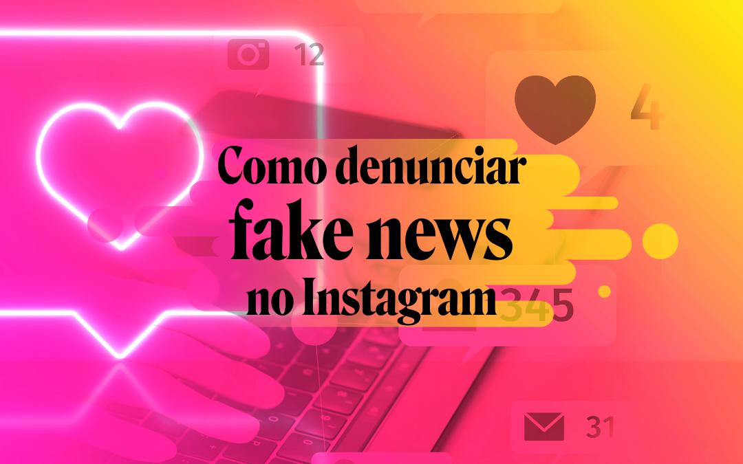 Como denunciar fake news no Instagram