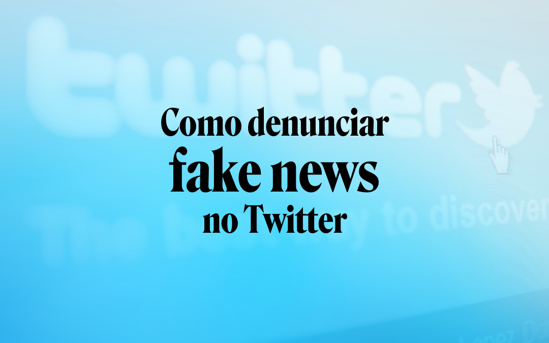 Como denunciar fake news no Twitter?